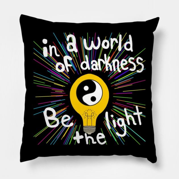 Be the Light Pillow by mushriah333