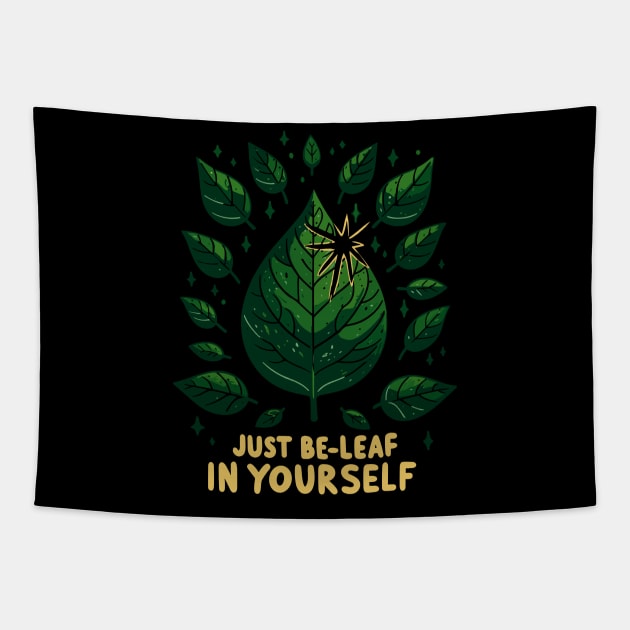 Just Be-Leaf in Yourself Tapestry by Francois Ringuette