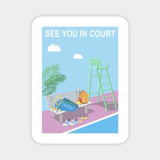 Tennis court bench - See you in court. Magnet