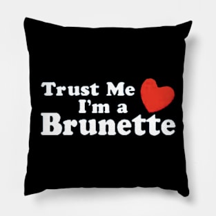 trust me i'm brunette Pillow