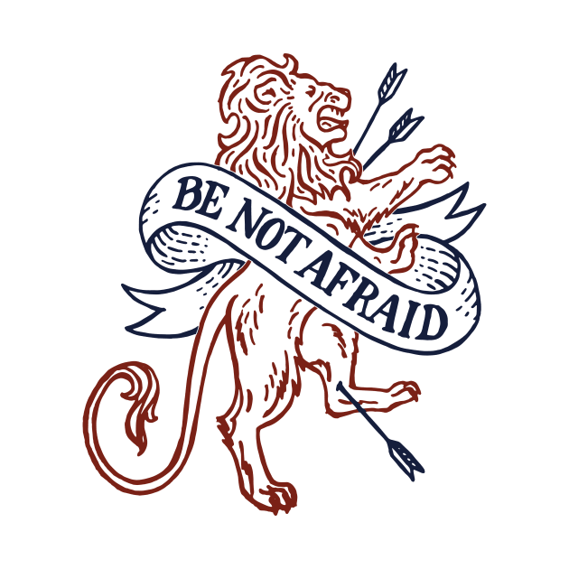 Be Not Afraid by mscarlett