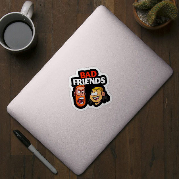 Bad Friends Podcast - Bad Friends Podcast Merch - Sticker
