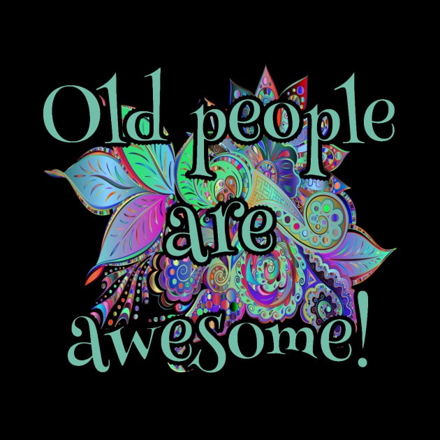 respect present idea Old people are awesome by Qwerdenker Music Merch