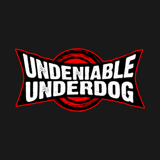 Undeniable Underdog T-Shirt