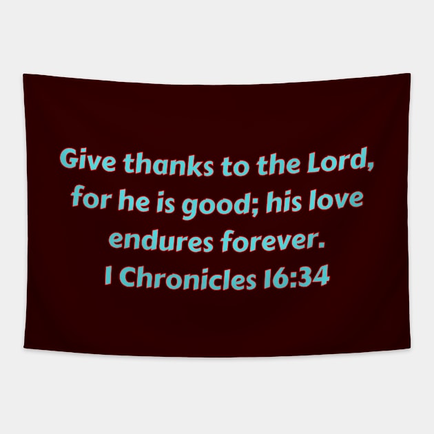 Bible Verse 1 Chronicles 16:34 Tapestry by Prayingwarrior