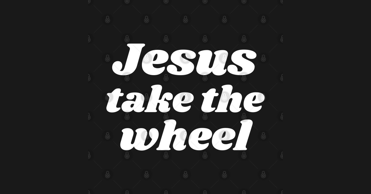 Jesus Take The Wheel Christian Jesus Take The Wheel Long Sleeve TShirt TeePublic Jesus Take The Wheel Christian Jesus Take The Wheel Long Sleeve TShirt TeePublic