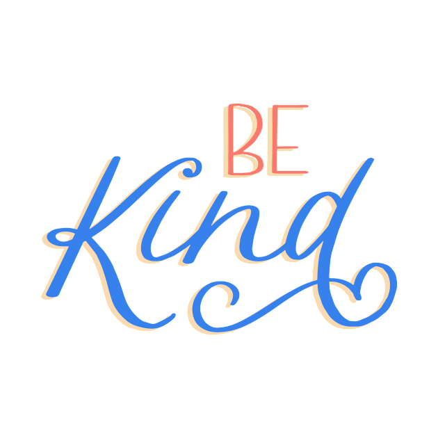 BE KIND by Oh My Gift Art