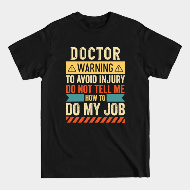 Doctor Warning - Doctor - T-Shirt Doctor Warning - Doctor - T-Shirt