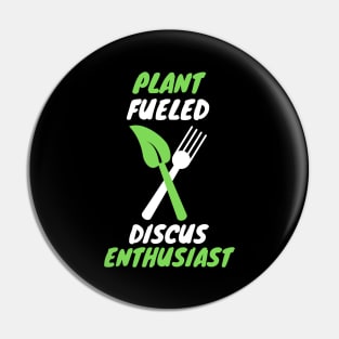 Plant fueled discus Pin