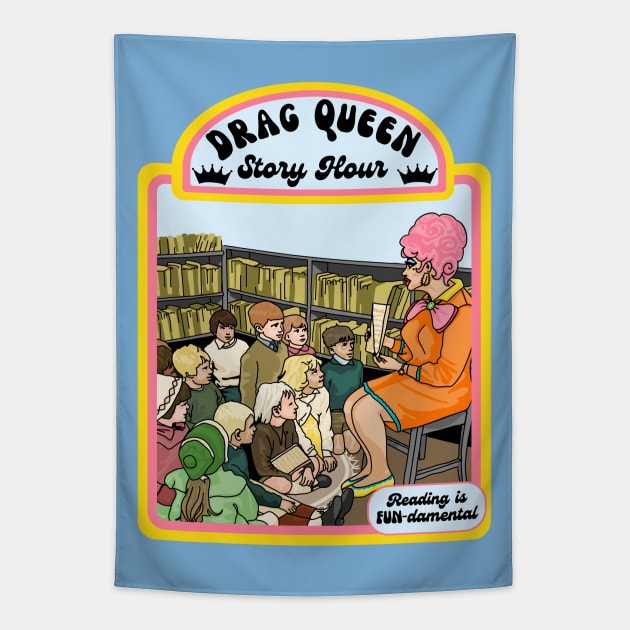 Drag Queen Story Hour Tapestry by Slightly Unhinged