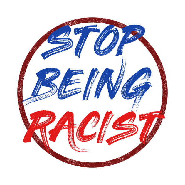 Stop being racist by PaletteDesigns