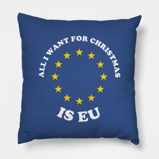 All I Want For Christmas Is EU Pillow