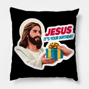 Jesus It's Your Birthday Pillow