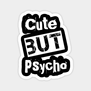 Cute but psycho Magnet