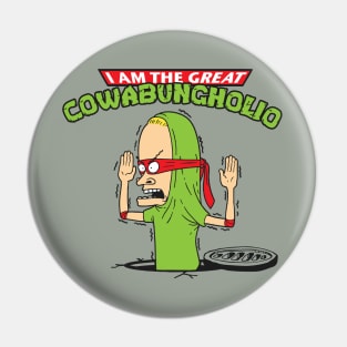 The Great Cowabungholio Pin