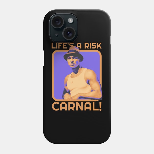 Life Is A Risk Carnal Phone Case by PRESENTA