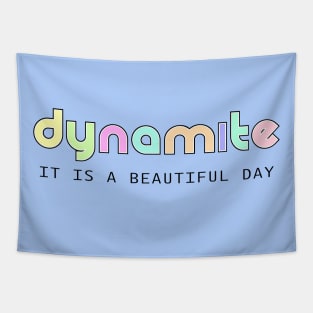 Dynamite: it is a beautiful day Tapestry