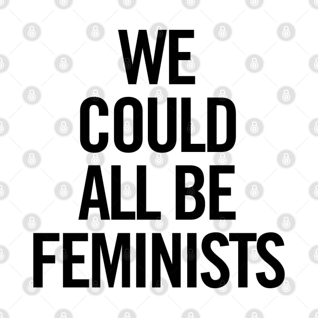 We Could All Be Feminists by sergiovarela