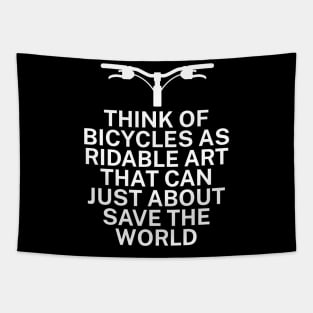Think of bicycles as ridable art that can just about save the world Tapestry
