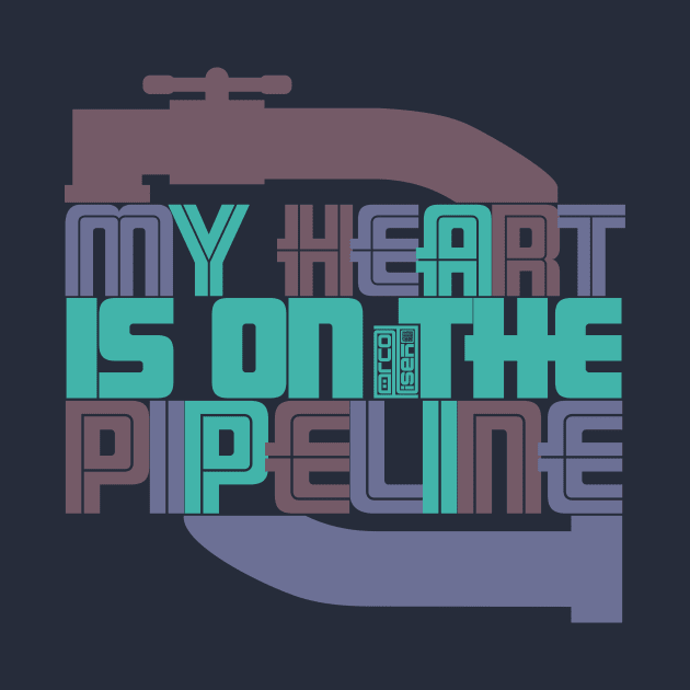 Colorful My Heart Pipeline Pipes Pipe Pipeliner Wife by porcodiseno