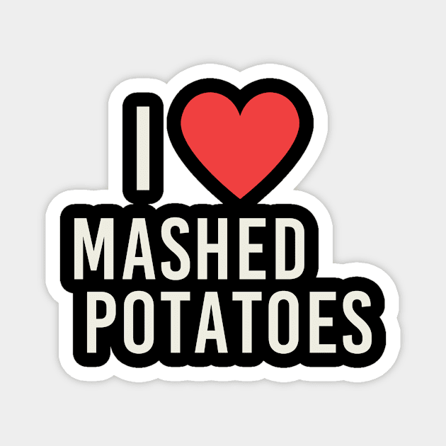 Love Mashed Potatoes Food Heart Cute Magnet by Mellowdellow