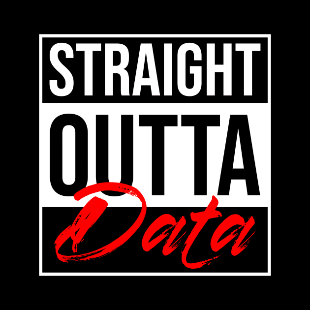 Straight Outta of Data by Peachy T-Shirts