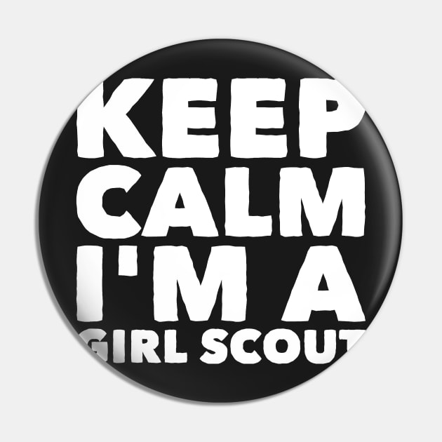 Keep calm I'm a girl scout Pin by captainmood