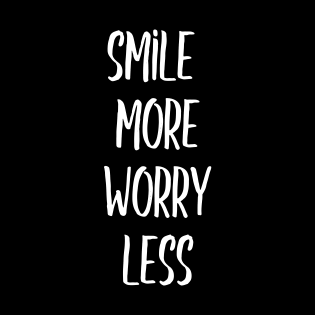 Smile more worry less by zeevana