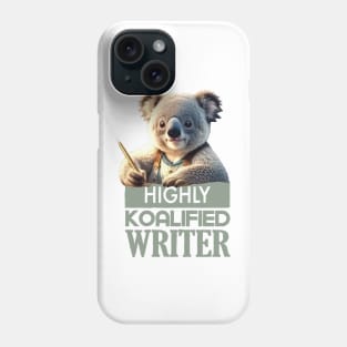 Just a Highly Koalified Writer Koala Phone Case