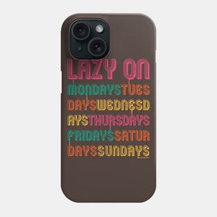 LAZY DAYS Phone Case
