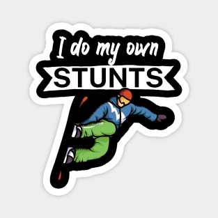 I do my own stunts Magnet