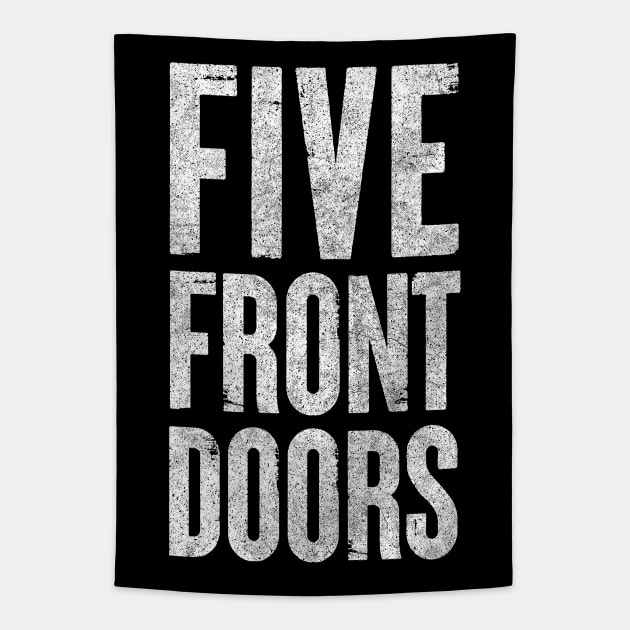 FIVE, Front Doors! Tapestry by DankFutura
