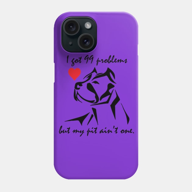 99 pibble problems Phone Case by persephony4