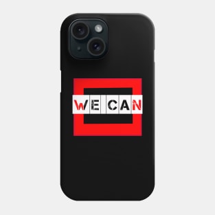 we can Phone Case