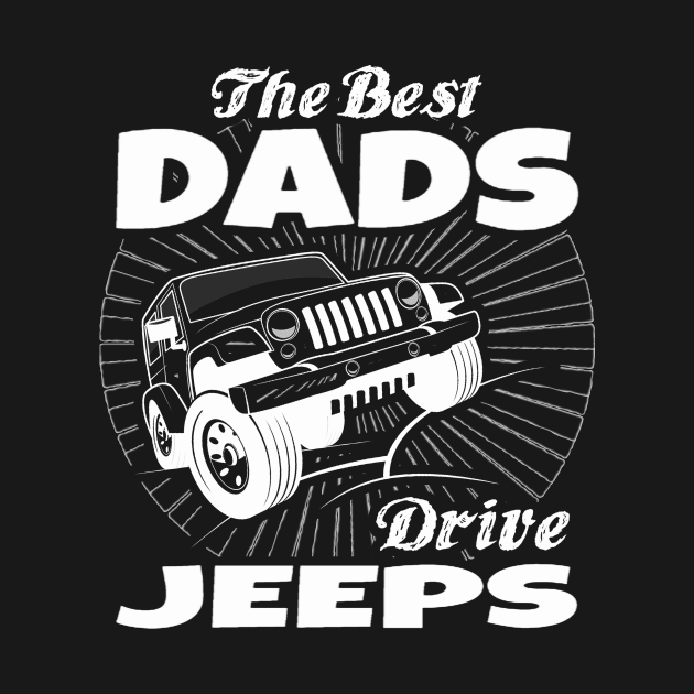 The Best Dads Drive Jeeps Father's Day Gift Papa Jeep by Oska Like