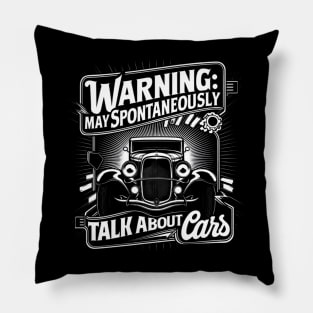 Warning: May Spontaneously Talk About Cars - Auto Enthusiast Pillow