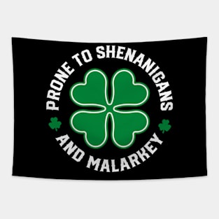 Prone to Shenanigans and Malarkey - st Patrick's day Tapestry