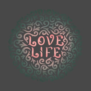 love life2 T-Shirt