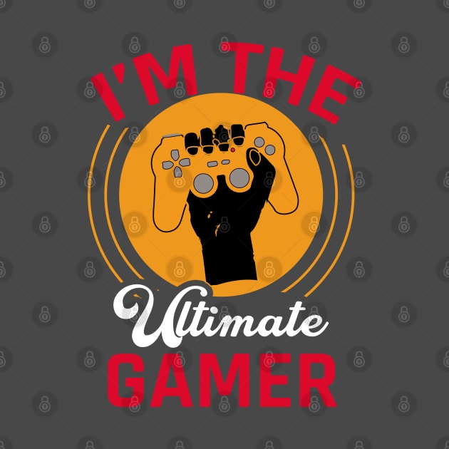The Ultimate Gamer by Kingdom Arts and Designs