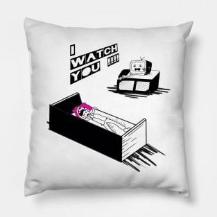 I WATCH YOU !!! Pillow