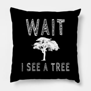 wait i see a tree Pillow