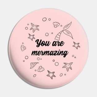 You are mermazing Pin