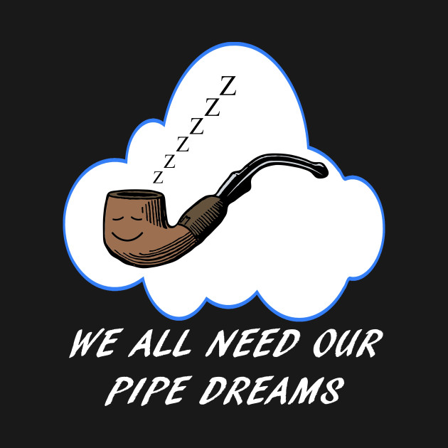 Disover Pipe Dreams - Dreams - T-Shirt