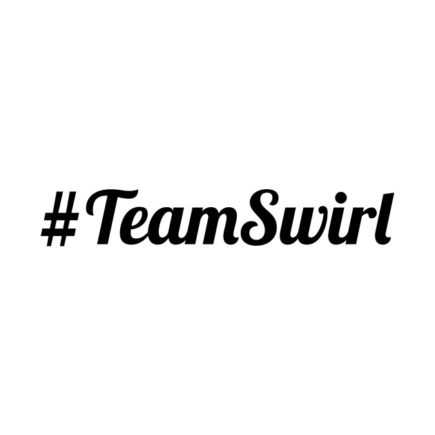 #TeamSwirl (BLACK) by CurvyGirlsSwirl2018