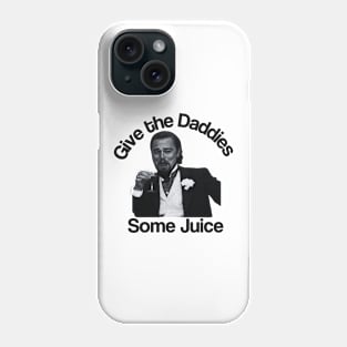 Give the Daddies Some Juice, Leo Version Phone Case