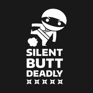 Silent Butt Deadly: Nok Su Kow Edition T-Shirt