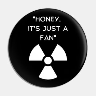 Honey, It's Just A Fan! Funny Famous Last Words Pin