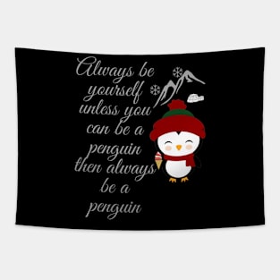 always be yourself - penguin Tapestry