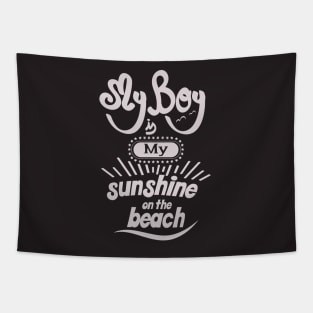 My boyfriend is my sunshine on the beach (light lettering_bold) Tapestry