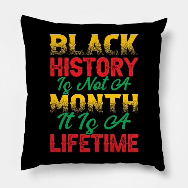 Black history is not a month it is a lifetime, Black History, African American History, Black History Month Pillow by UrbanLifeApparel